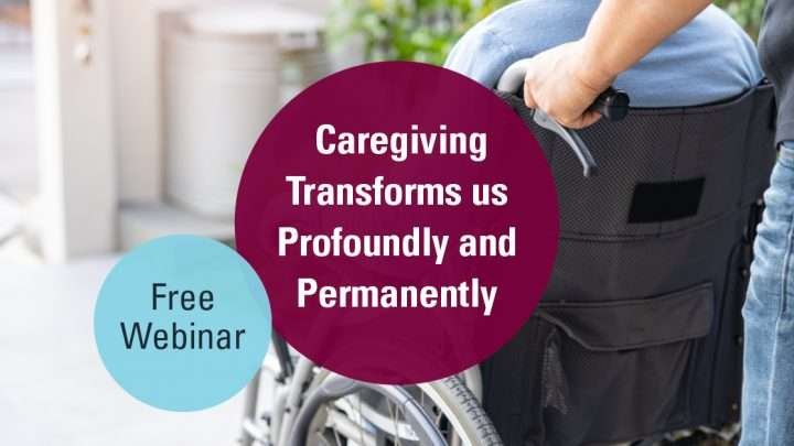 CaregivingEssentials_Caregiving-Changes-us-website-720x405