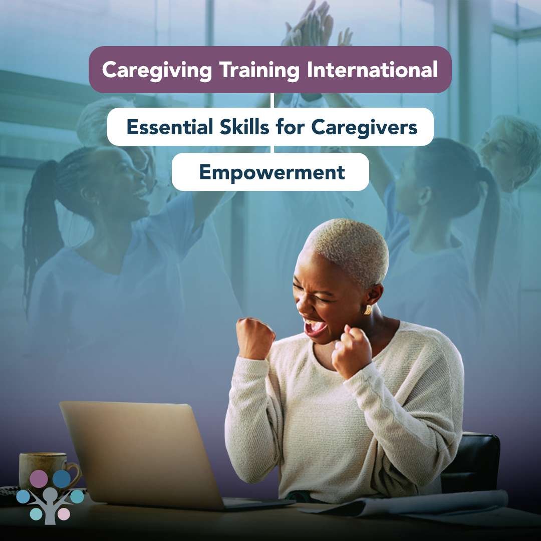 Essential Skills for Caregivers: Empowerment